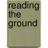 Reading The Ground