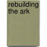 Rebuilding The Ark by Jonathan Alder