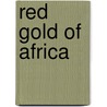 Red Gold of Africa door Eugenia W. Herbert
