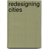 Redesigning Cities door Jonathan Barnett
