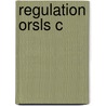 Regulation Orsls C by Robert Baldwin