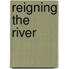 Reigning The River door Dianne Rocheleau