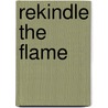 Rekindle The Flame door R. Mills