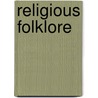 Religious Folklore door Ellyn Sanna