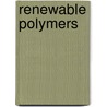 Renewable Polymers door Vikas Mittal