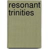 Resonant Trinities door Gene Paul Ort