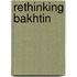 Rethinking Bakhtin