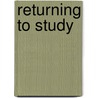 Returning To Study door Stuart Powell
