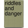 Riddles and Danger door Bryan Chick