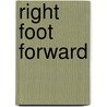 Right Foot Forward door Betina Bolin Brandon