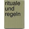 Rituale Und Regeln door Matthias Quinzer