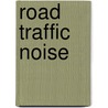 Road Traffic Noise door Nordic Council of Ministers