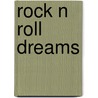 Rock N Roll Dreams by April Hensley-McCullar