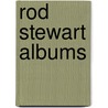 Rod Stewart Albums door Source Wikipedia