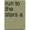 Run To The Stars A door Rohan Michael S