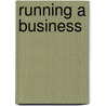 Running A Business by Karen Bradbury