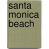 Santa Monica Beach door Ernest Marquez