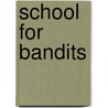 School For Bandits door Hannah Shaw