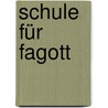 Schule für Fagott door Sonja Sengpiel