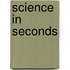 Science In Seconds