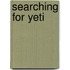Searching for Yeti
