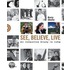 See, Believe, Live