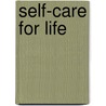 Self-Care For Life door Skye Alexander