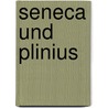 Seneca Und Plinius by Annrose Niem