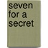 Seven For A Secret