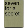 Seven For A Secret by M.E. Mayer