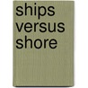 Ships Versus Shore door Dave Page