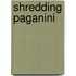 Shredding Paganini