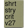 Shrt Stry Crit V27 by Gale Group