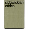 Sidgwickian Ethics by David Phillips