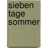 Sieben Tage Sommer door Ronnie Bresich