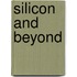 Silicon And Beyond