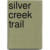 Silver Creek Trail door David Bingley