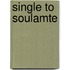 Single to Soulamte
