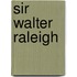 Sir Walter Raleigh