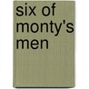 Six Of Monty's Men door Adrian Stewart