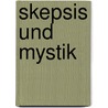 Skepsis und Mystik door Gustav Landauer
