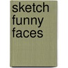 Sketch Funny Faces by Harry Hamernik