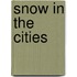 Snow In The Cities