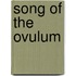 Song of the Ovulum