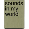 Sounds in My World by Joanne Randolph