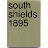 South Shields 1895 door Roy Young