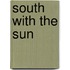 South With the Sun