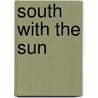 South With the Sun door Lynne Cox