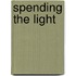 Spending the Light