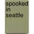 Spooked In Seattle